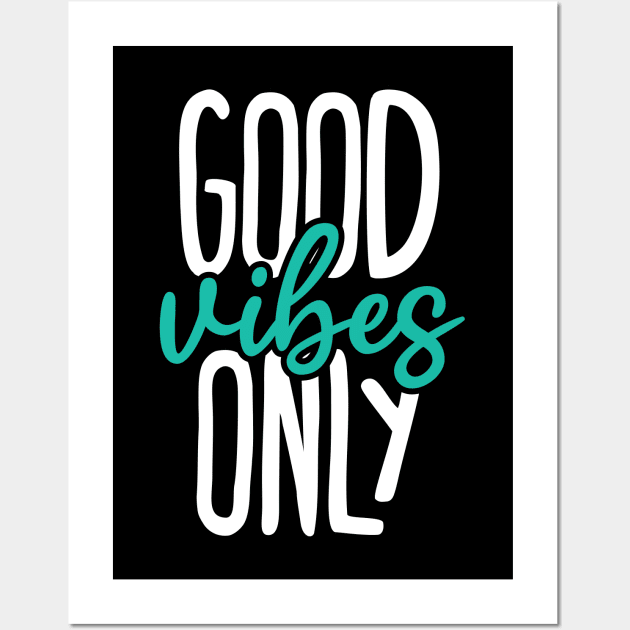 Good vibes only Wall Art by YEBYEMYETOZEN